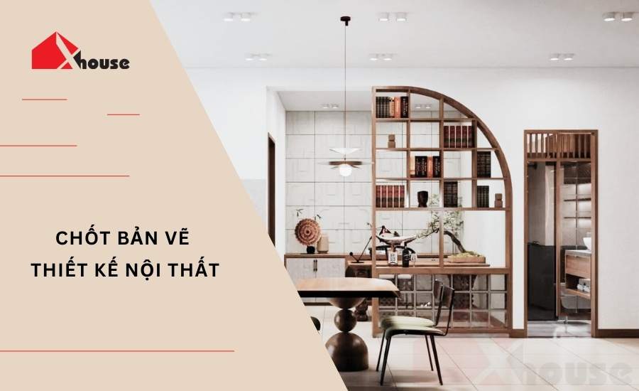 Chốt bản vẽ thiết kế nội thất